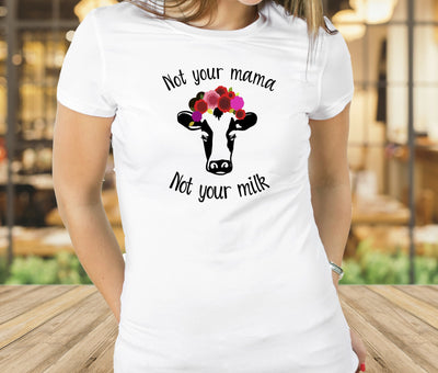 Camiseta ¨Not your mama, not your milk"